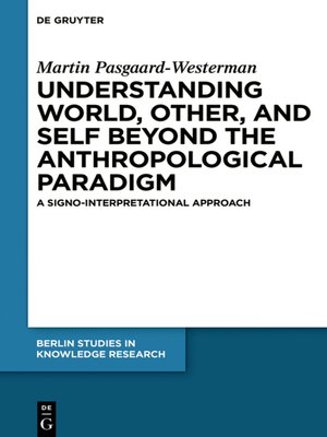 cover image of Understanding World, Other, and Self beyond the Anthropological Paradigm